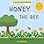 Honey the Bee: Fun to Learn...
