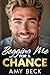 Begging Me For A Chance by Amy Beck