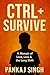 CTRL+SURVIVE: A Memoir of L...