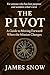 The Pivot : A Guide to Movi...