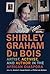 Shirley Graham Du Bois by Annette K. Joseph-Gabriel