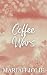 Coffee Wars: A Rival to Lovers Small Town Romance