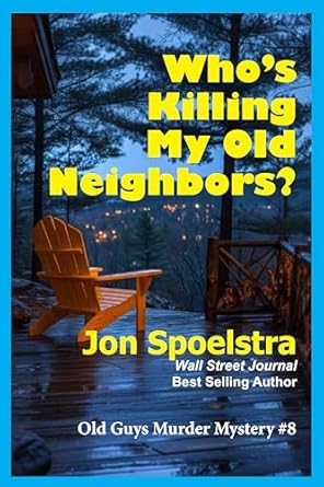 Who's Killing My Old Neighbors? (Old Guys Murder Mystery, #8)