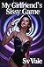 My Girlfriend’s Sissy Game:...