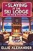 A Slaying at the Ski Lodge (Meg Reed Investigates)