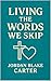 Living the Words We Skip