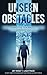 UNSEEN OBSTACLES by Mike Lightner