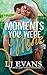 The Moments You Were Mine (The Hatley Family)