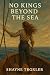No King Beyond the Sea by Shayne Troxler