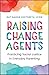 Raising Change Agents: Practicing Social Justice in Everyday Parenting