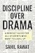 Discipline over Drama: A mi...