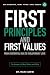 First Principles and First Values: From Existential Risk to Evolutionary Love: a New Story of Value for Humanity (One Mountain Many Paths Oral Essays Book 25)