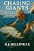 Chasing Giants by B.J Dellinger