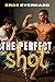 The Perfect Shot by Eros Everhard