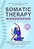 Somatic Therapy Workbook by Ava  Walters