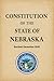 Constitution of the State of Nebraska by State of Nebraska
