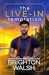 The Live-In Temptation (Steele Brothers of Starlight Cove, #2)