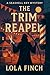 The Trim Reaper: A Signatur...