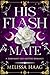 His Flash Mate by Melissa Haag