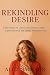 Rekindling Desire: Thriving in Love, Intimacy, and Confidence Beyond Menopause