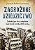 Zagrożone dziedzictwo. Zaskakujące losy zabytków na krętych ś... by Leszek Adamczewski
