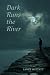 Dark Runs the River