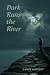 Dark Runs the River