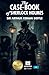 The Case-Book of Sherlock Holmes