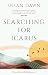 Searching for Icarus: Poems...