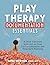Play Therapy Documentation Essentials: A Child-Centered Approach to Case Conceptualization and Treatment Planning