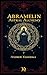 Abramelin Astral Alchemy (W...