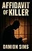 AFFIDAVIT of A KILLER by Damion Sims