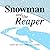 Snowman and the Reaper