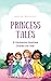 Princess Tales: 15 Enchante...