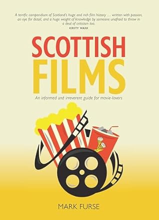 Scottish Films: An Informed and Irreverant Guide for Movie-Lovers