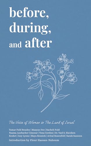 Before, During, and After: The Voice of Women in The Land of Israel (Kindle Edition)