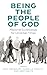 Being the People of God: Mi...