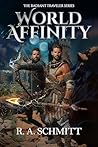 World Affinity The Radiant Traveler Series: Book 2: A Progression Fantasy of Dungeon Delving and Deadly Intrigue World Affinity The Radiant Traveler Series: Book 2: A Progression Fantasy of Dungeon Delving and Deadly Intrigue