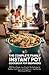 The Complete Family Instant Pot Cookbook For Beginners  by HAMZA ZAIB