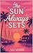 The Sun Always Sets by Ali Marie The Sun Always Sets by Ali Marie