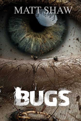 BUGS: A psychological novel (Kindle Edition)