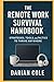 THE REMOTE WORK SURVIVAL HANDBOOK by Darian Cole