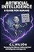 ARTIFICIAL INTELLIGENCE - A GUIDE FOR HUMANS: Navigating the Unknown: Addressing Fears and Safeguards in the Age of AI
