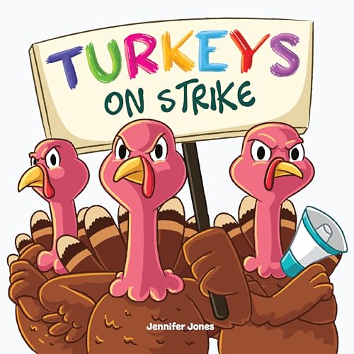 Turkeys on Strike: A Funny Thanksgiving Rhyming Read Aloud (Kindle Edition)