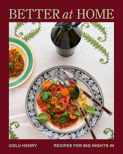 Better at Home: Recipes for Big Nights In (Kindle Edition)