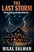 The Last Storm by Bilal Salman