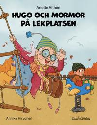 Hugo och mormor på lekplatsen (Hugo och mormor, #1)