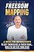 FREEDOM MAPPING: A Guide for Orthodontists to Get Themselves and Their Team... Back to Better Than Ever