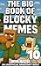 The Big Book of Blocky Memes 10 by Meme Master