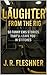 Laughter from the Rig by J.R. Fleshner